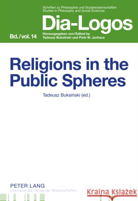 Religions in the Public Spheres Tadeusz Buksinski 9783631630815 Lang, Peter, Gmbh, Internationaler Verlag Der
