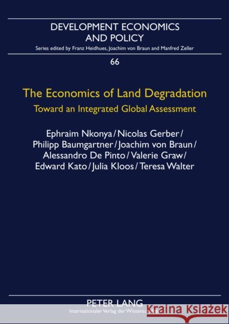 The Economics of Land Degradation: Toward an Integrated Global Assessment Von Braun, Joachim 9783631630822 Lang, Peter, Gmbh, Internationaler Verlag Der