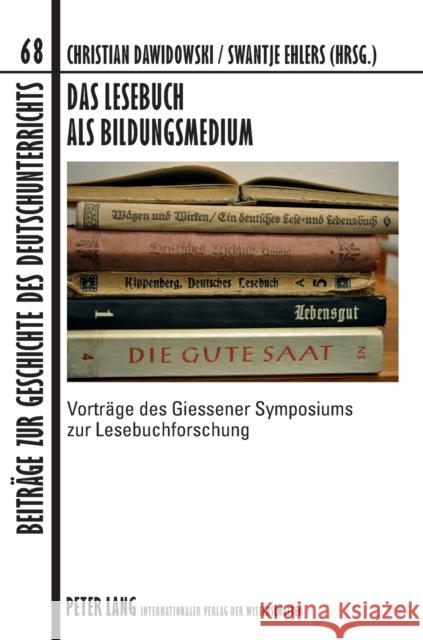 Das Lesebuch ALS Bildungsmedium: Vortraege Des Giessener Symposiums Zur Lesebuchforschung Lecke, Bodo 9783631630846 Peter Lang Gmbh, Internationaler Verlag Der W