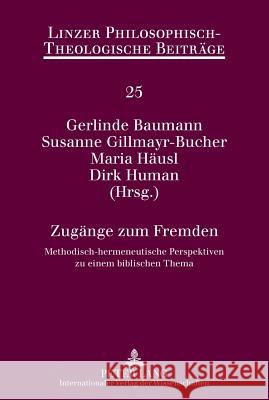 Zugaenge Zum Fremden: Methodisch-Hermeneutische Perspektiven Zu Einem Biblischen Thema Wassilowsky, Günther 9783631630921 Lang, Peter, Gmbh, Internationaler Verlag Der