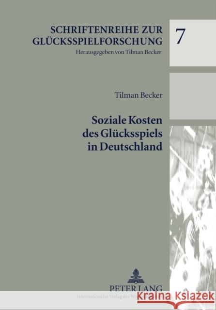 Soziale Kosten Des Gluecksspiels in Deutschland Becker, Tilman 9783631631096 Lang, Peter, Gmbh, Internationaler Verlag Der