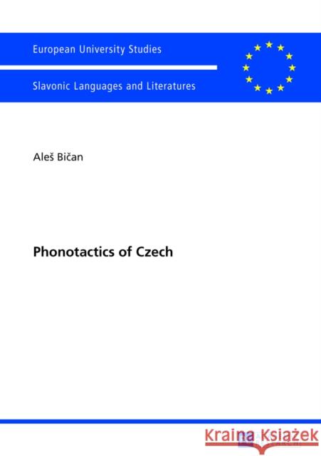 Phonotactics of Czech Ales Bican 9783631631362 Peter Lang Gmbh, Internationaler Verlag Der W