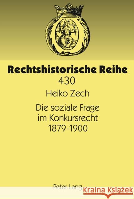 Die Soziale Frage Im Konkursrecht 1879-1900 Repgen, Tilman 9783631631669 Lang, Peter, Gmbh, Internationaler Verlag Der
