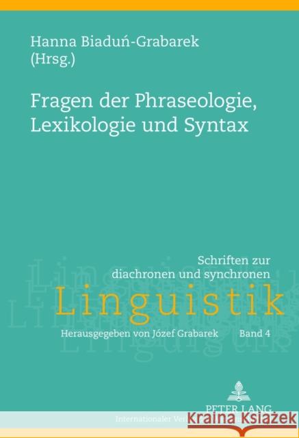 Fragen Der Phraseologie, Lexikologie Und Syntax Grabarek, Jozef 9783631631676