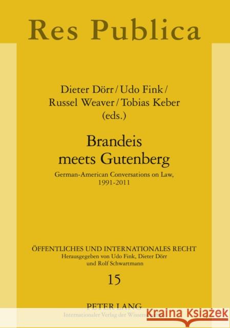 Brandeis Meets Gutenberg: German-American Conversations on Law, 1991-2011 Dörr, Dieter 9783631631829 Lang, Peter, Gmbh, Internationaler Verlag Der