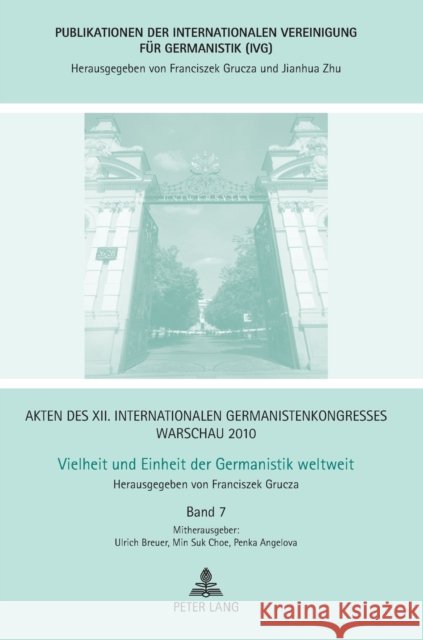 Akten des XII. Internationalen Germanistenkongresses Warschau 2010- Vielheit und Einheit der Germanistik weltweit; Politische Romantik im 19. und 20. Grucza, Franciszek 9783631632079 Peter Lang Gmbh, Internationaler Verlag Der W