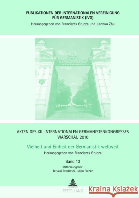 Akten Des XII. Internationalen Germanistenkongresses Warschau 2010- Vielheit Und Einheit Der Germanistik Weltweit: Interkulturelles Verstehen Und Kont Grucza, Franciszek 9783631632130 Peter Lang Gmbh, Internationaler Verlag Der W