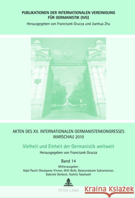 Akten Des XII. Internationalen Germanistenkongresses Warschau 2010- Vielheit Und Einheit Der Germanistik Weltweit: Koloniale Und Postkoloniale Deutsch Grucza, Franciszek 9783631632147 Peter Lang Gmbh, Internationaler Verlag Der W