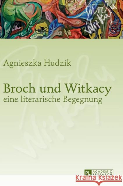 Broch Und Witkacy - Eine Literarische Begegnung Hudzik, Agnieszka 9783631632277 Peter Lang Gmbh, Internationaler Verlag Der W