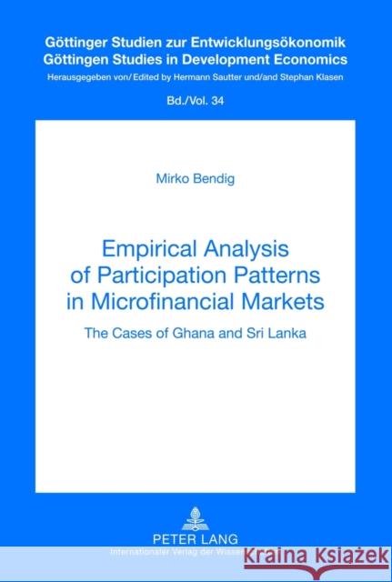 Empirical Analysis of Participation Patterns in Microfinancial Markets: The Cases of Ghana and Sri Lanka Klasen, Stephan 9783631632383 Lang, Peter, Gmbh, Internationaler Verlag Der