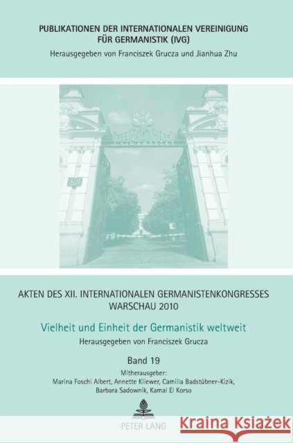 Akten Des XII. Internationalen Germanistenkongresses Warschau 2010: Vielheit Und Einheit Der Germanistik Weltweit: Deutsch ALS Fremdsprache Im Wandel- Grucza, Franciszek 9783631632468 Peter Lang Gmbh, Internationaler Verlag Der W