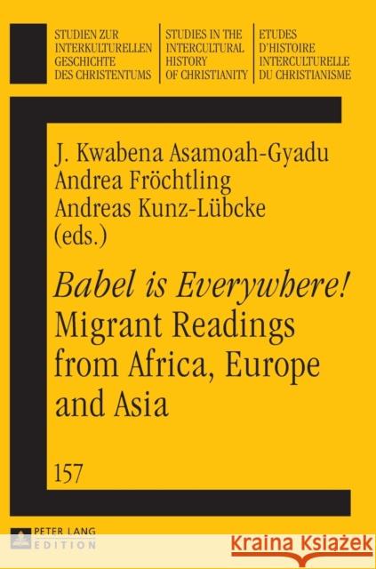 «Babel Is Everywhere!» Migrant Readings from Africa, Europe and Asia Ludwig, Frieder 9783631632833