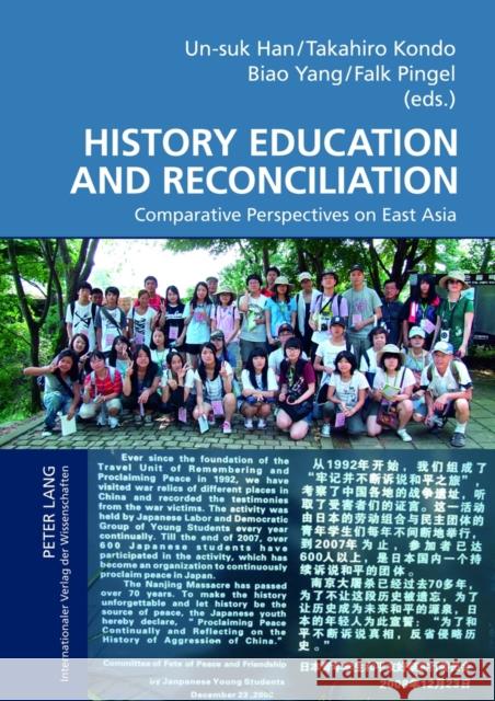 History Education and Reconciliation: Comparative Perspectives on East Asia Han, Unsuk 9783631632840 Lang, Peter, Gmbh, Internationaler Verlag Der