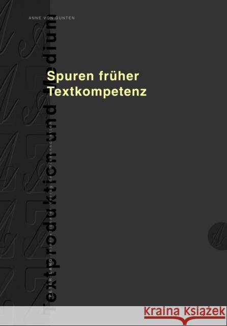 Spuren Frueher Textkompetenz: Schriftliche Instruktionen Von Ein- Und Mehrsprachigen 2.-Klaesslerinnen Im Vergleich Knorr, Dagmar 9783631633403