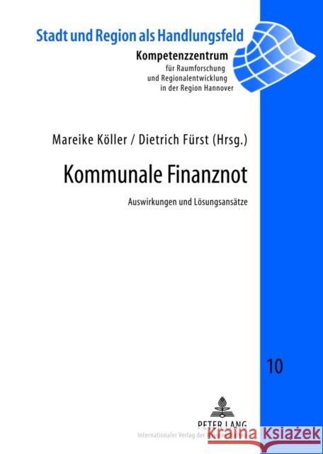 Kommunale Finanznot: Auswirkungen Und Loesungsansaetze Kompetenzzentr F Raumforschung U 9783631633717 Lang, Peter, Gmbh, Internationaler Verlag Der