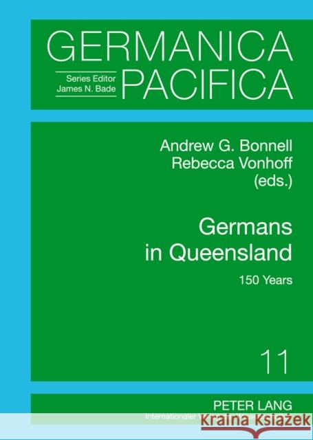 Germans in Queensland: 150 Years Bade, James 9783631633892