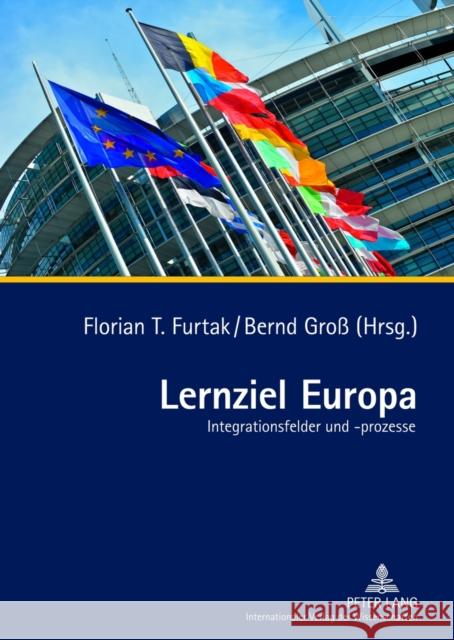 Lernziel Europa: Integrationsfelder Und -Prozesse Groß, Bernd 9783631634561 Lang, Peter, Gmbh, Internationaler Verlag Der