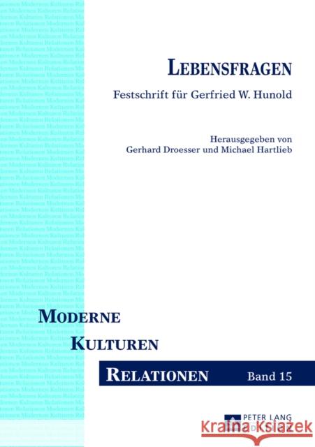 Lebensfragen: Festschrift Fuer Gerfried W. Hunold Droesser, Gerhard 9783631634684 Peter Lang Gmbh, Internationaler Verlag Der W