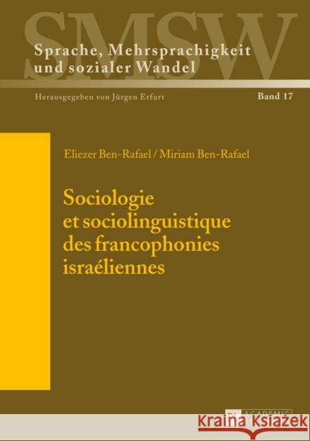 Sociologie Et Sociolinguistique Des Francophonies Israéliennes Erfurt, Jürgen 9783631634776