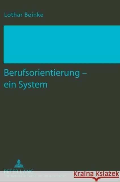 Berufsorientierung - Ein System Beinke, Lothar 9783631634813 Lang, Peter, Gmbh, Internationaler Verlag Der