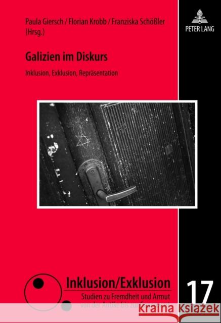 Galizien Im Diskurs: Inklusion, Exklusion, Repraesentation Giersch, Paula 9783631635018 Lang, Peter, Gmbh, Internationaler Verlag Der