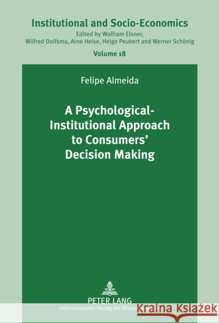 A Psychological-Institutional Approach to Consumers' Decision Making Elsner, Wolfram 9783631635056 Lang, Peter, Gmbh, Internationaler Verlag Der