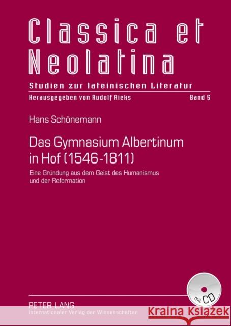 Das Gymnasium Albertinum in Hof (1546-1811): Eine Gruendung Aus Dem Geist Des Humanismus Und Der Reformation- Mit Dokumentation Der Quellen Rieks, Rudolf 9783631635674 Lang, Peter, Gmbh, Internationaler Verlag Der