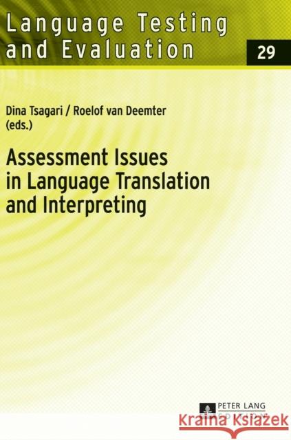 Assessment Issues in Language Translation and Interpreting Dina Tsagari Roelof van Deemter  9783631636039 Peter Lang GmbH