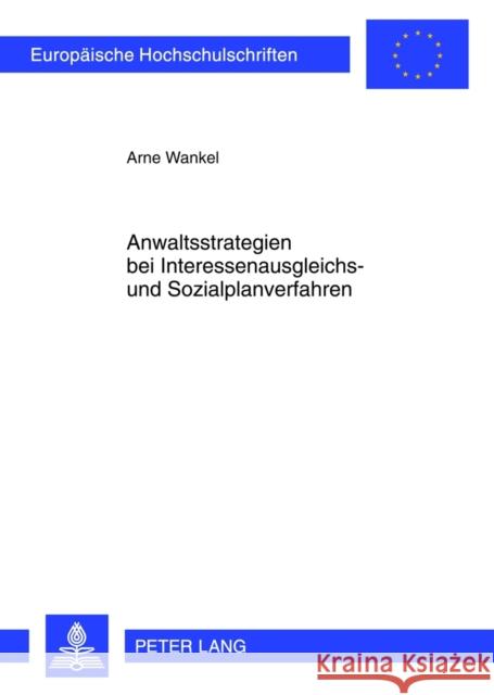 Anwaltsstrategien Bei Interessenausgleichs- Und Sozialplanverfahren Wankel, Arne 9783631636473