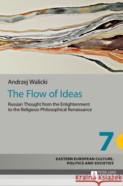 The Flow of Ideas: Russian Thought from the Enlightenment to the Religious-Philosophical Renaissance Grudzinska-Gross, Irena 9783631636688 Peter Lang Gmbh, Internationaler Verlag Der W