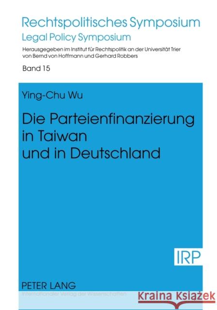 Die Parteienfinanzierung in Taiwan Und in Deutschland Robbers, Gerhard 9783631636763