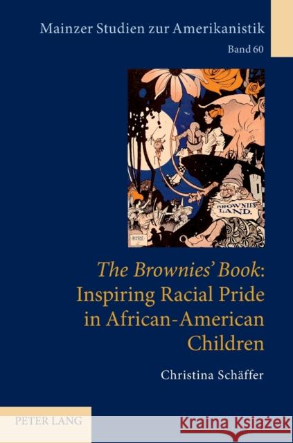 The Brownies' Book: Inspiring Racial Pride in African-American Children Schäffer, Christina 9783631636909 Lang, Peter, Gmbh, Internationaler Verlag Der