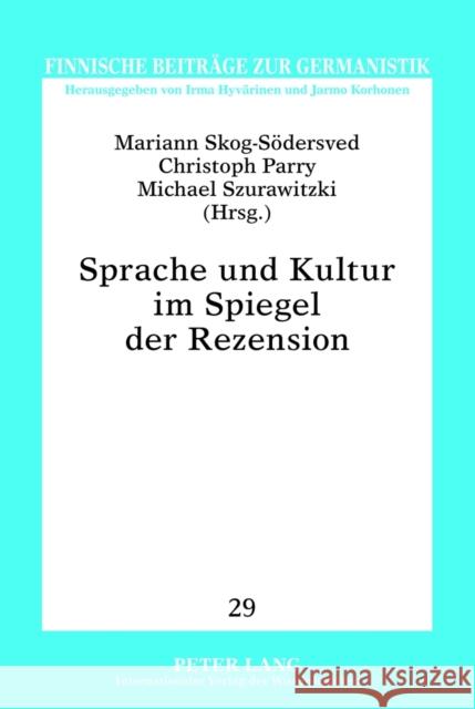 Sprache Und Kultur Im Spiegel Der Rezension: Ausgewaehlte Beitraege Der Gefotext-Konferenz Vom 29.9. Bis 1.10.2010 in Vaasa Hyvärinen, Irma 9783631637180