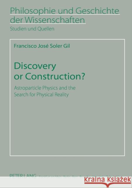 Discovery or Construction?: Astroparticle Physics and the Search for Physical Reality Sandkühler, Hans Jörg 9783631637203