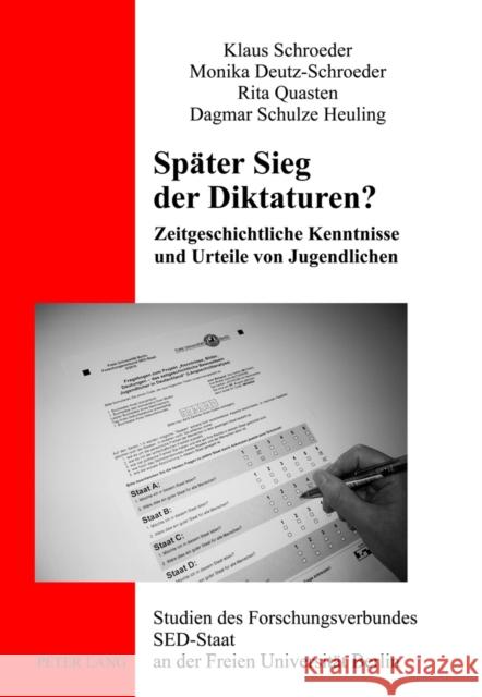 Spaeter Sieg Der Diktaturen?: Zeitgeschichtliche Kenntnisse Und Urteile Von Jugendlichen Schroeder, Klaus 9783631637418 Lang, Peter, Gmbh, Internationaler Verlag Der