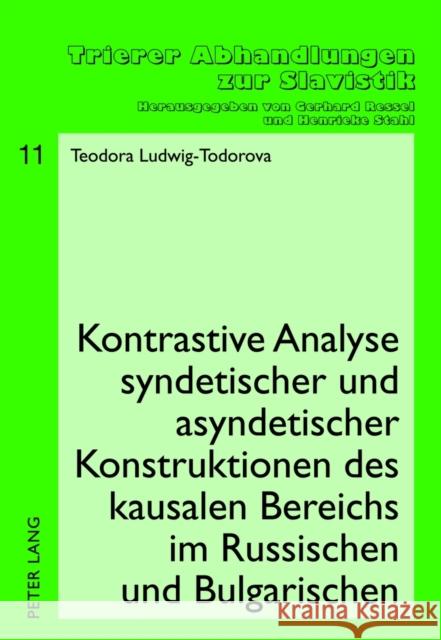 Kontrastive Analyse Syndetischer Und Asyndetischer Konstruktionen Des Kausalen Bereichs Im Russischen Und Bulgarischen Ressel, Gerhard 9783631637593 Lang, Peter, Gmbh, Internationaler Verlag Der