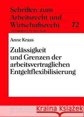 Zulaessigkeit Und Grenzen Der Arbeitsvertraglichen Entgeltflexibilisierung Junker, Abbo 9783631637753