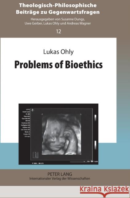 Problems of Bioethics Lukas Ohly 9783631637777