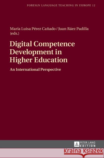 Digital Competence Development in Higher Education: An International Perspective Jiménez Raya, Manuel 9783631638033