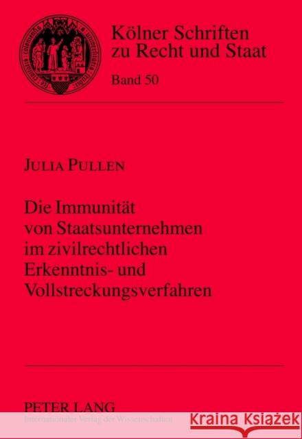 Die Immunitaet Von Staatsunternehmen Im Zivilrechtlichen Erkenntnis- Und Vollstreckungsverfahren Kempen, Bernhard 9783631638460 Lang, Peter, Gmbh, Internationaler Verlag Der