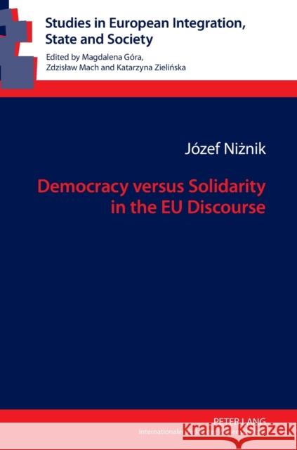 Democracy versus Solidarity in the EU Discourse  9783631638774 Peter Lang GmbH