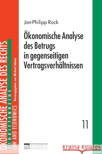 Oekonomische Analyse Des Betrugs in Gegenseitigen Vertragsverhaeltnissen Adams, Michael 9783631638811 Peter Lang Gmbh, Internationaler Verlag Der W