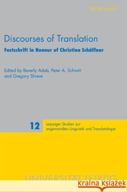 Discourses of Translation: Festschrift in Honour of Christina Schaeffner Schmitt, Peter A. 9783631639047