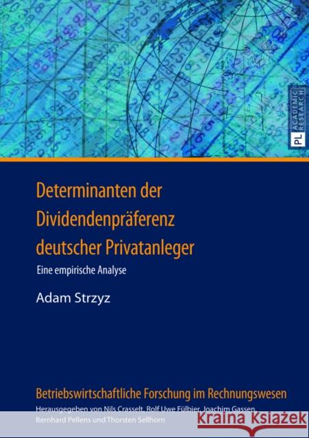 Determinanten Der Dividendenpraeferenz Deutscher Privatanleger: Eine Empirische Analyse Pellens, Bernhard 9783631639269