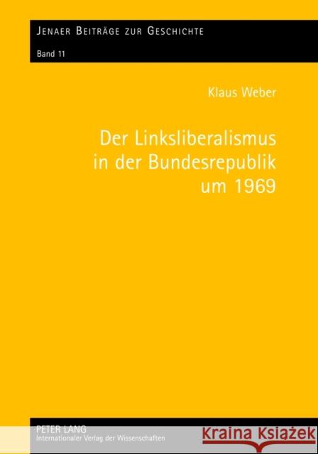 Der Linksliberalismus in Der Bundesrepublik Um 1969: Konjunktur Und Profile Niethammer, Lutz 9783631639405 Lang, Peter, Gmbh, Internationaler Verlag Der