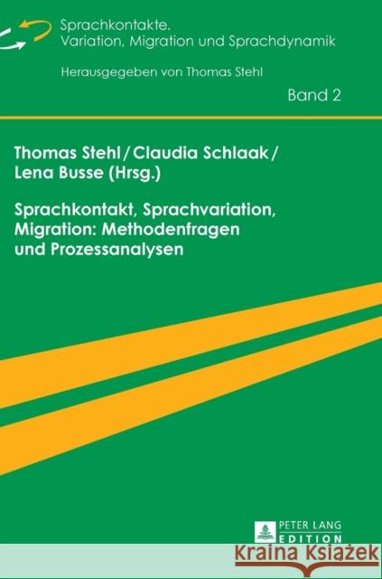 Sprachkontakt, Sprachvariation, Migration: Methodenfragen Und Prozessanalysen Stehl, Thomas 9783631639573 Peter Lang Gmbh, Internationaler Verlag Der W
