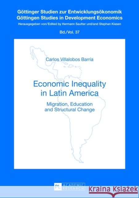 Economic Inequality in Latin America: Migration, Education and Structural Change Klasen, Stephan 9783631639764