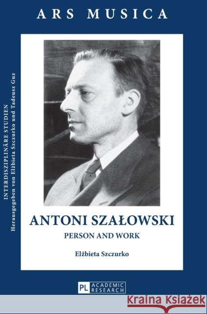 Antoni Szalowski: Person and Work Szczurko, Elzbieta 9783631639955 Peter Lang Gmbh, Internationaler Verlag Der W