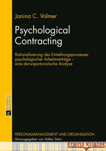 Psychological Contracting: Rationalisierung Des Entstehungsprozesses Psychologischer Arbeitsvertraege - Eine Darwiportunistische Analyse Stein, Volker 9783631640111 Peter Lang Gmbh, Internationaler Verlag Der W