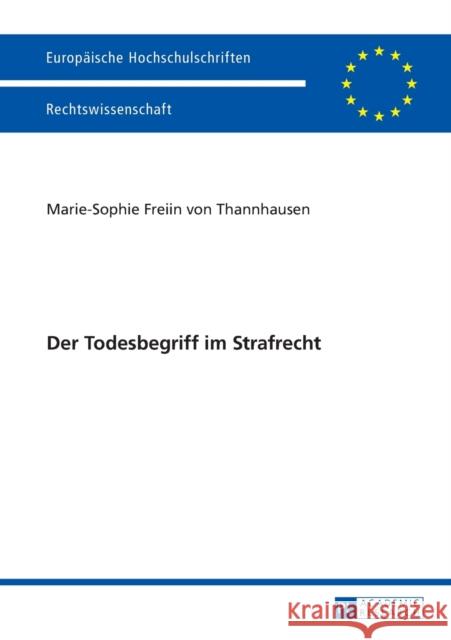 Der Todesbegriff Im Strafrecht Von Thannhausen, Marie-Sophie 9783631640531 Peter Lang Gmbh, Internationaler Verlag Der W